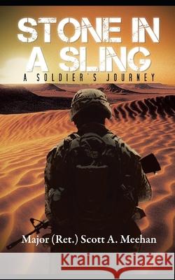 Stone In A Sling: A Soldier's Journey Meehan, Scott 9781530042210 Createspace Independent Publishing Platform - książka