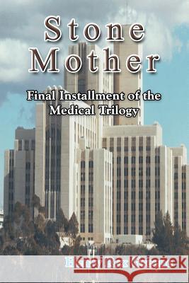 Stone Mother: Final Installment of the Medical Trilogy Henry Rex Greene 9781681813615 Strategic Book Publishing - książka