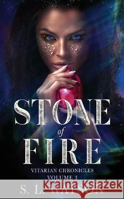 Stone of Fire (Vitarian Chronicles Volume 3) S L Watson   9781954440081 Stargazer Press - książka