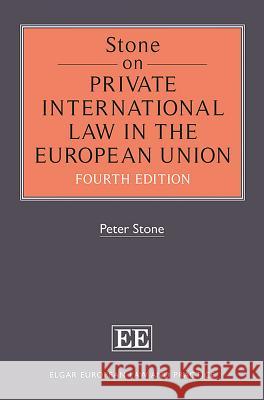 Stone on Private International Law in the European Union: Fourth Edition Peter Stone (Lbms, London)   9781784712655 Edward Elgar Publishing Ltd - książka