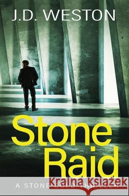 Stone Raid: A British Action Crime Thriller J. D. Weston 9781914270239 Weston Media Press - książka