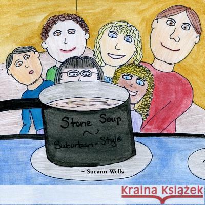 Stone Soup ~ Suburban Style Sueann Wells 9781312670778 Lulu.com - książka