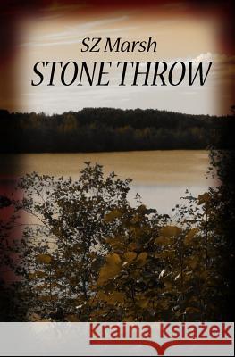 Stone Throw Sz Marsh 9781548749569 Createspace Independent Publishing Platform - książka