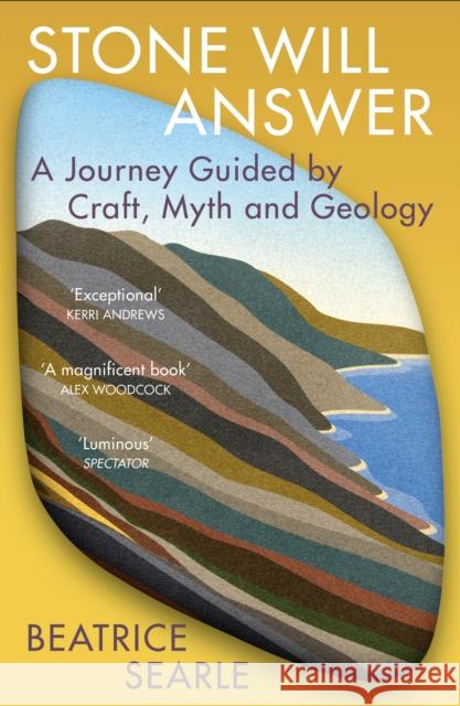 Stone Will Answer: A Journey Guided by Craft, Myth and Geology Beatrice Searle 9781529920499 Vintage Publishing - książka