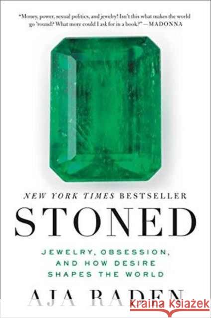 Stoned: Jewelry, Obsession, and How Desire Shapes the World Aja Raden 9780062334701 HarperCollins Publishers Inc - książka