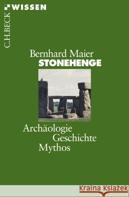 Stonehenge : Archäologie, Geschichte, Mythos Maier, Bernhard 9783406710018 Beck - książka