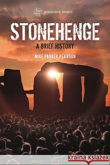Stonehenge: A Brief History Mike Parker Pearson Duncan Garrow Michele George 9781350192232 Bloomsbury Academic - książka