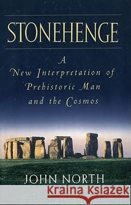 Stonehenge: A New Interpretation of Prehistoric Man and the Cosmos John North 9781416576464 Simon & Schuster - książka