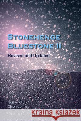 Stonehenge Bluestone II Revised and Extended Neil A Clark 9780244431549 Lulu.com - książka