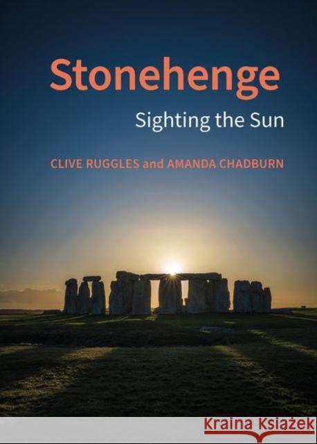 Stonehenge: Sighting the Sun Amanda Chadburn 9781802074673 Liverpool University Press - książka