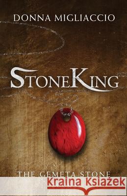 StoneKing: Book Three of The Gemeta Stone Donna Migliaccio 9781733838948 Donna Migliaccio - książka
