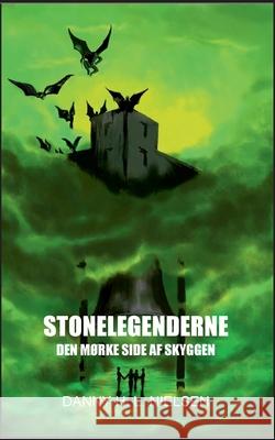 Stonelegenderne: Den mørke side af skyggen Nielsen, Danny H. L. 9788743031246 Books on Demand - książka