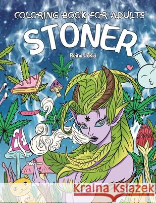 Stoner Coloring Book for Adults: The Stoner's Psychedelic Coloring Book with 30 Trippy Designs Reina Jokia 9781952613296 Activity Color Publishing - książka