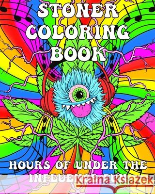 Stoner Coloring Book: Hours of Under the Influence Fun The Fancy Man, R U Tokin 9798782071578 Independently Published - książka