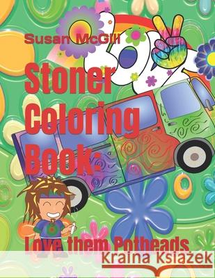 Stoner Coloring Book: Love them Potheads Susan McGill 9798733685588 Independently Published - książka