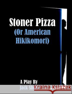 Stoner Pizza: (or American Hikikomori) Sholl, Jack Leonard 9781495291289 Createspace - książka