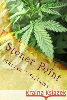 Stoner Point Marisa Williams 9781440488528 Createspace Independent Publishing Platform - książka
