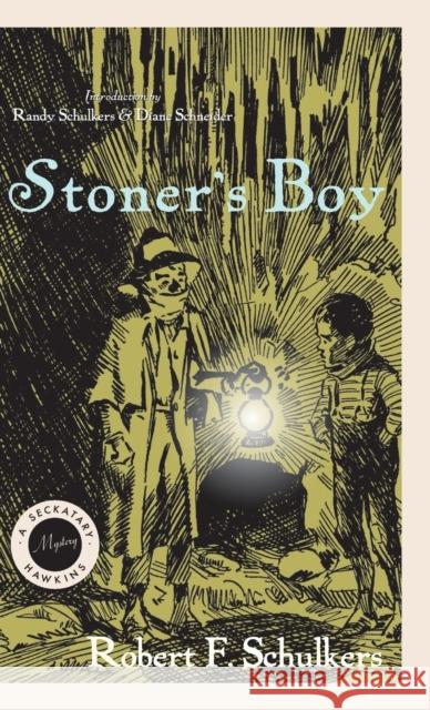 Stoner's Boy: A Seckatary Hawkins Mystery Robert Schulkers Randy Schulkers Diane Schneider 9780813167916 University Press of Kentucky - książka