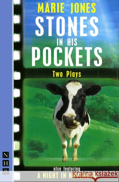 Stones in His Pockets & A Night in November: Two Plays Marie Jones 9781854594945 NICK HERN BOOKS - książka