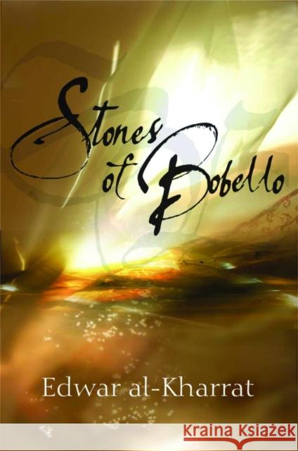 Stones of Bobello Edwar Al-Kharrat, Paul Starkey 9780863565168 Saqi Books - książka
