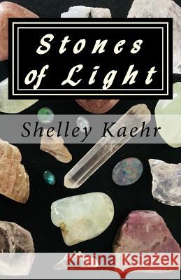 Stones of Light Shelley Kaehr 9781979968621 Createspace Independent Publishing Platform - książka