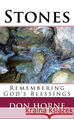 Stones: Remembering God's Blessings Don Horne 9780692305423 Help Publish Me USA - książka