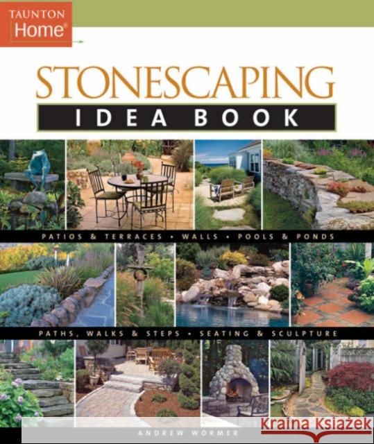 Stonescaping Idea Book Andrew Wormer 9781561587636 Taunton Press Inc - książka