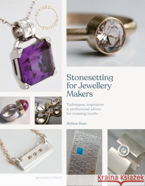 Stonesetting for Jewellery Makers (New Edition): Techniques, Inspiration & Professional Advice for Stunning Results Melissa Hunt 9781800920859 Search Press - książka