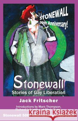 Stonewall: Stories of Gay Liberation Jack Fritscher Mark Hemry Mark Thompson 9781890834210 Palm Drive Publishing - książka