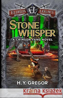 Stonewhisper: A Crimson Fang Novel H Y Gregor Laercio Messias Quincy J Allen 9781959994459 Eldros Legacy LLC - książka