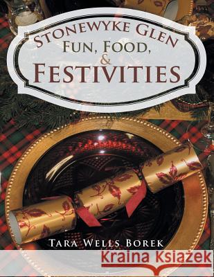 Stonewyke Glen: Fun, Food, & Festivities Borek, Tara Wells 9781449790509 WestBow Press - książka
