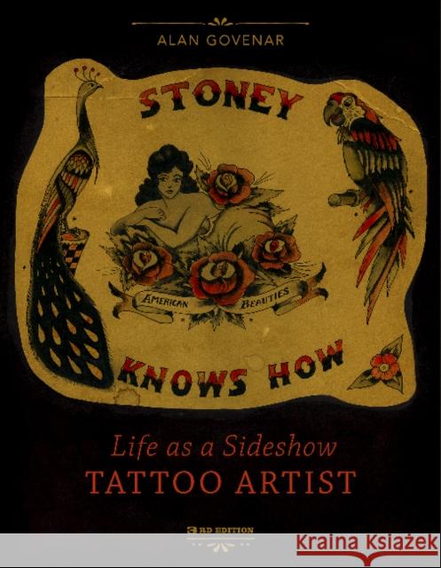 Stoney Knows How: Life as a Sideshow Tattoo Artist, 3rd Edition Alan Govenar 9780764364006 Schiffer Publishing - książka