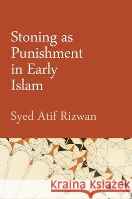 Stoning as Punishment in Early Islam Syed Atif Rizwan 9780197823743 Oxford University Press - książka