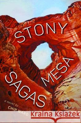 Stony Mesa Sagas Chip Ward 9781937226855 Torrey House Press - książka