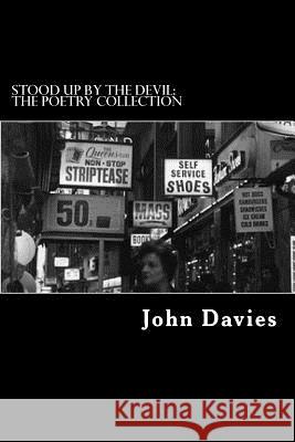 Stood Up By The Devil: The Poetry Collection John Davies 9781985779358 Createspace Independent Publishing Platform - książka