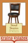 Stool Stories David a. Holmes 9781542970471 Createspace Independent Publishing Platform
