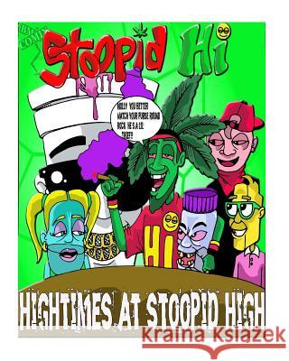 Stoopid Hi: Hightimez at Stoopid Hi Marcellos Ponder 9781534605121 Createspace Independent Publishing Platform - książka