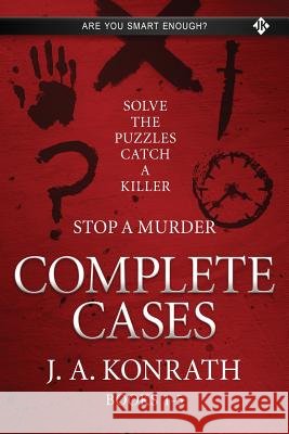 Stop A Murder - Complete Cases: All Five Cases - How, Where, Why, Who, and When Konrath, J. A. 9781979350792 Createspace Independent Publishing Platform - książka