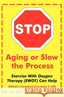 Stop Aging or Slow the Process William Campbell Douglass 9789962636373 Rhino Publishing S.A. - książka