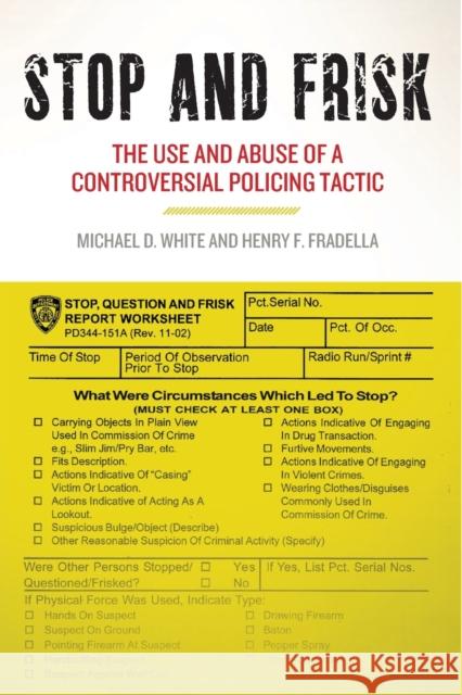 Stop and Frisk: The Use and Abuse of a Controversial Policing Tactic Michael D. White Henry F. Fradella 9781479857814 New York University Press - książka