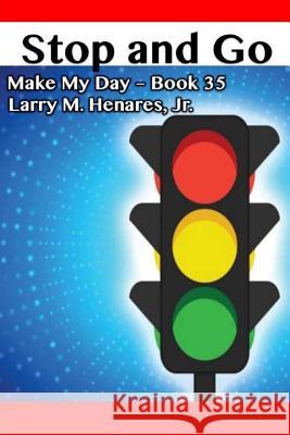 Stop and Go: Make My Day - 35 Dr Hilarion M. Henare Tatay Jobo Elize 9781986096751 Createspace Independent Publishing Platform - książka