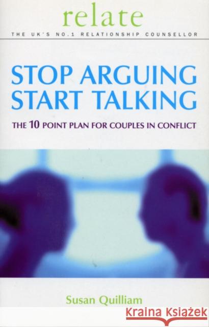 Stop Arguing, Start Talking: The 10 Point Plan for Couples in Conflict Susan Quilliam 9780091856694 Ebury Publishing - książka