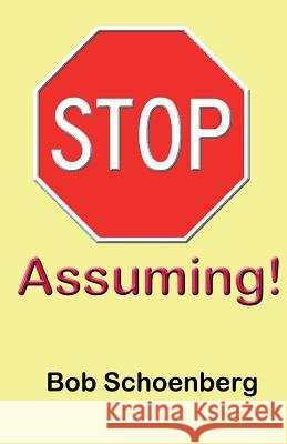 STOP Assuming Schoenberg, Bob 9781596301054 Heuristic Books - książka