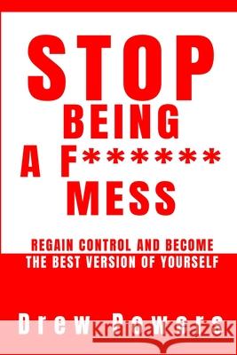Stop Being a F****** Mess Powers Drew Powers 9798509441639 Independently published - książka
