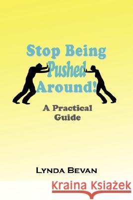 Stop Being Pushed Around!: A Practical Guide Lynda Bevan 9781932690453 Loving Healing Press - książka