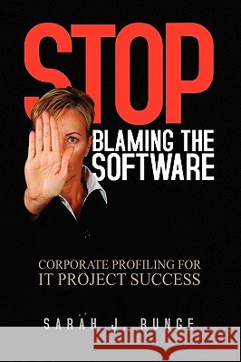 Stop Blaming the Software Sarah J. Runge 9781441587008 Xlibris Corporation - książka