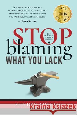 Stop blaming what you lack! Adelaja, Sunday 9781986567121 Createspace Independent Publishing Platform - książka