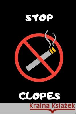 Stop clopes: Carnet pour évaluer sa consommation de cigarettes - et arrêter de fumer! - 100 pages Sante, Carnet 9781679026201 Independently Published - książka