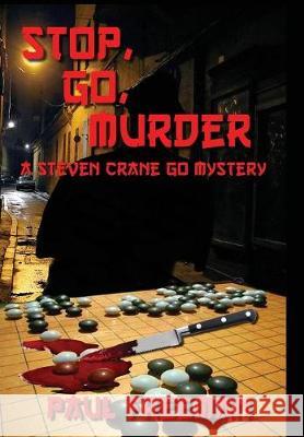 Stop, Go, Murder: A Steven Crane Go Mystery Paul Freeman 9781641369268 McNae, Marlin and MacKenzie - książka