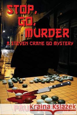 Stop, Go, Murder: A Steven Crane Go Mystery Paul Freeman 9781641369275 McNae, Marlin and MacKenzie - książka